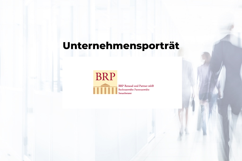 arbeitgeber stellen sich vor: BRP Renaud & Partner mbB Rechtsanwälte Patentanwälte Steuerberater | IQB Career Services