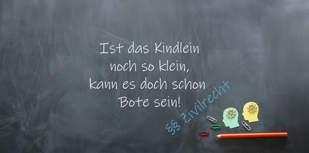 Ist das Kindlein noch so klein, kann es doch schon Bote sein. - Eselsbrücke Zivilrecht, Boteneigenschaft, Jurastudium / Text auf Kreidetafel